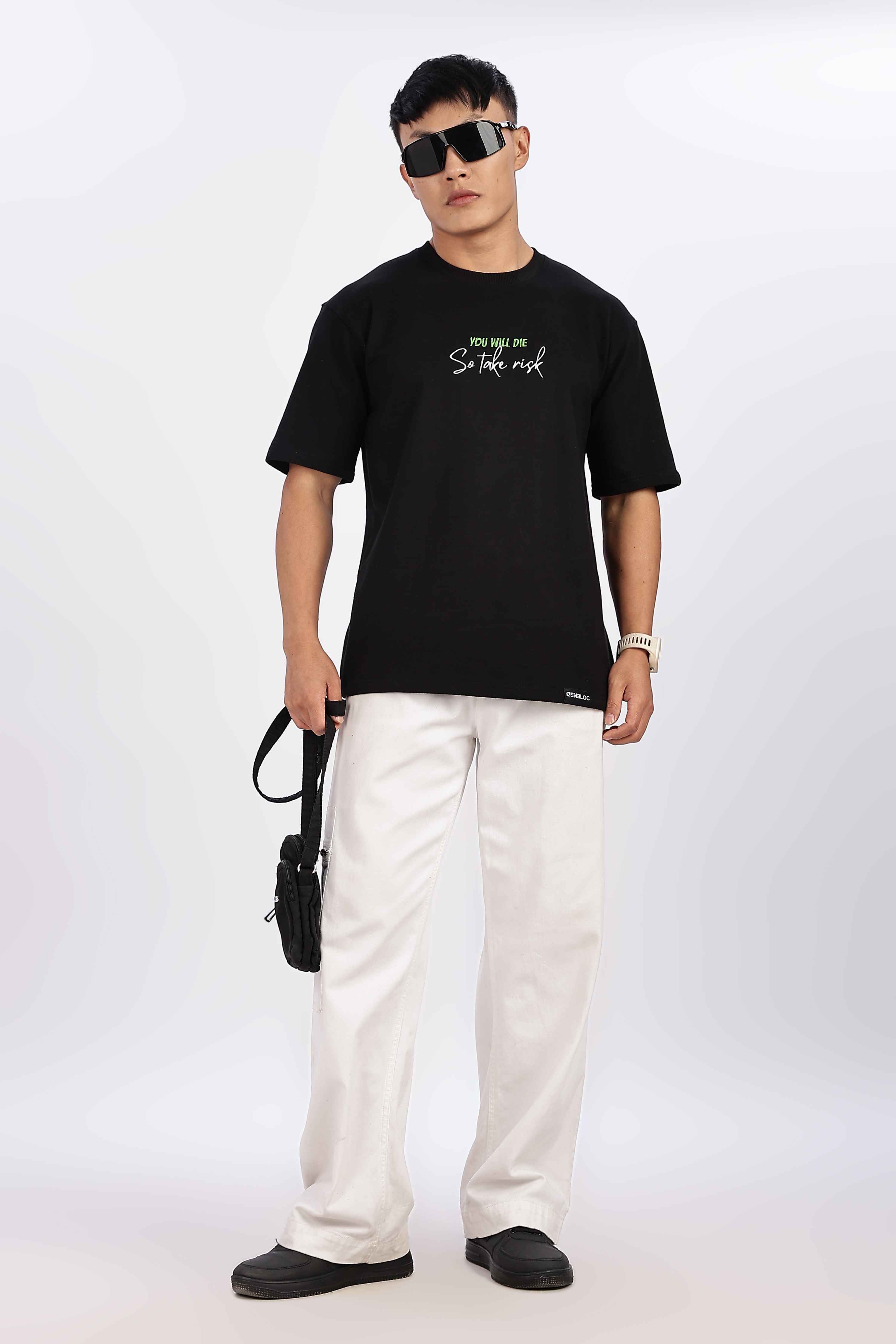 You Will Die So Take Risk Black Tshirt