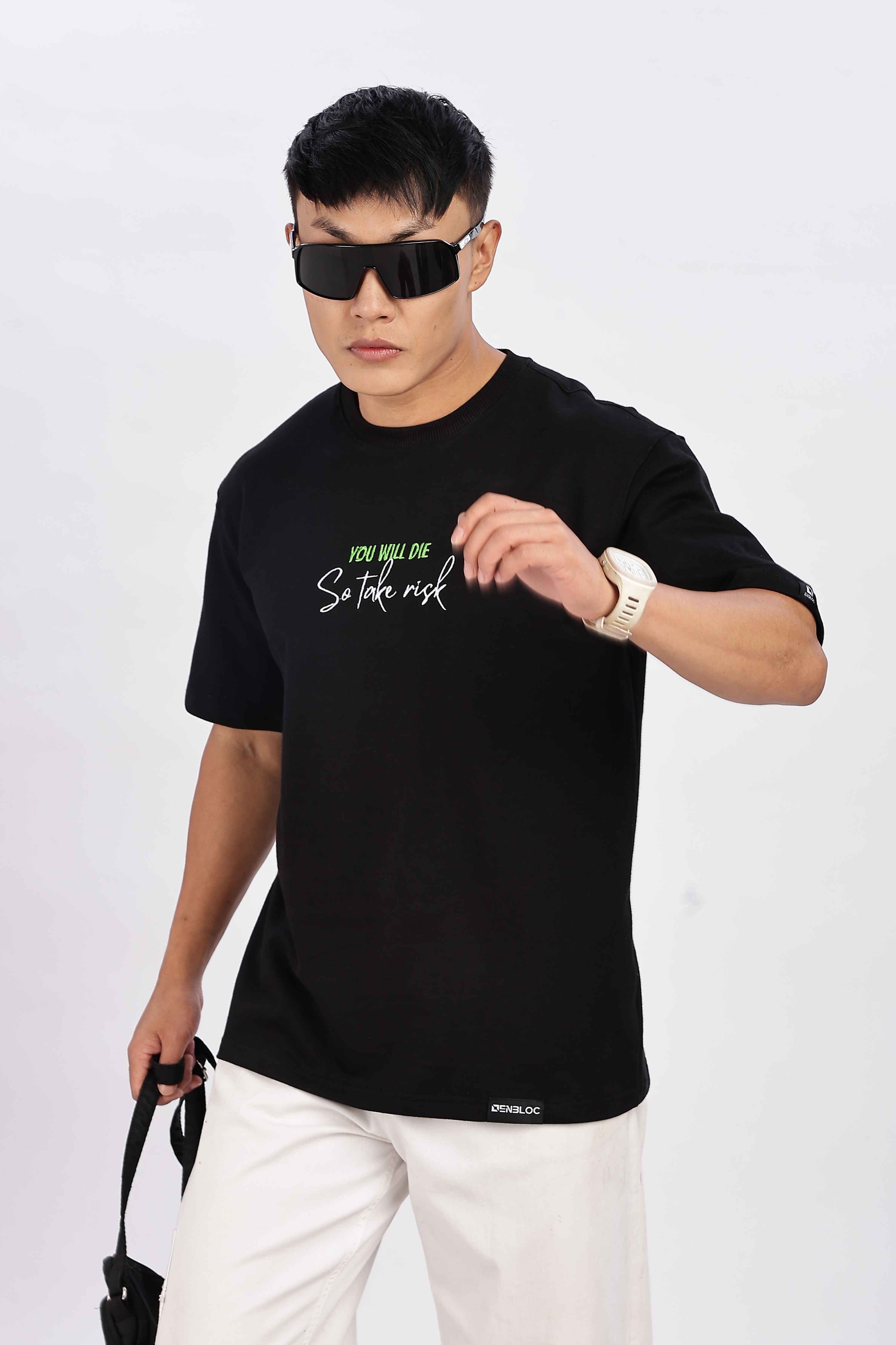 You Will Die So Take Risk Black Tshirt