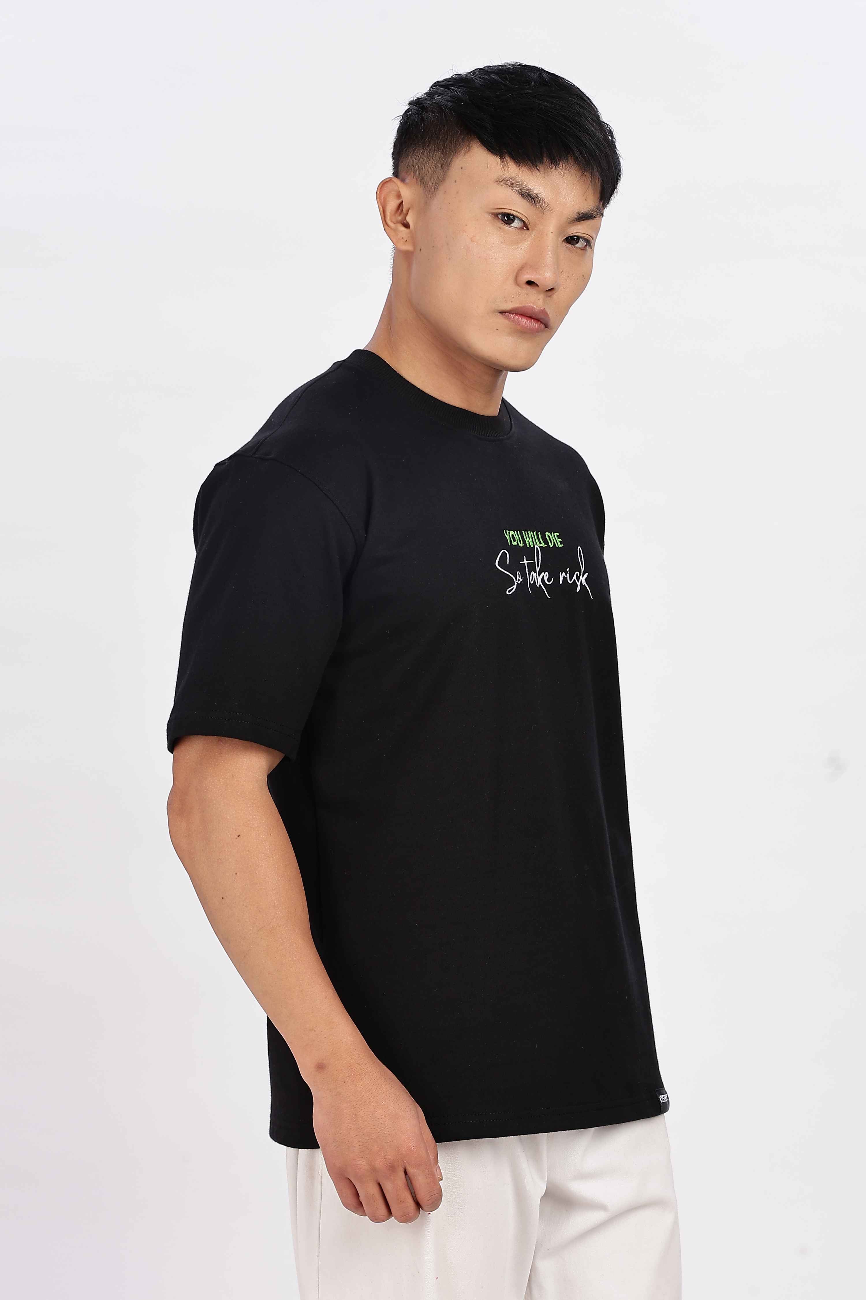 You Will Die So Take Risk Black Tshirt