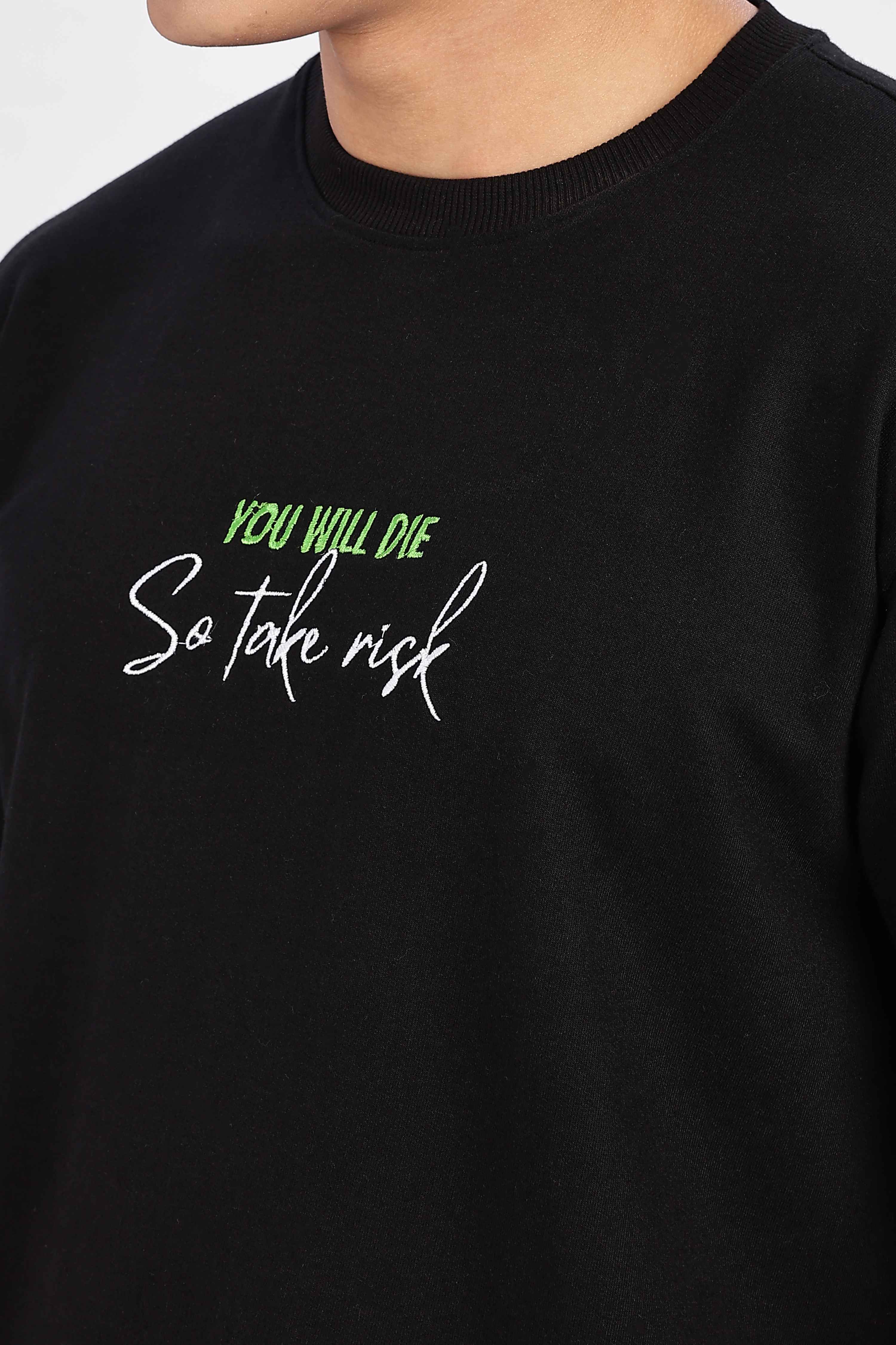 You Will Die So Take Risk Black Tshirt