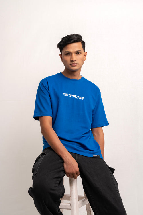 Your Outfit is You Blue Tshirt